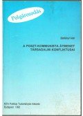 Szelényi Iván - A poszt-kommunista átmenet társadalmi konfliktusai
