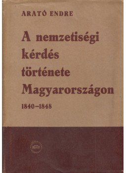 Arató Endre - A nemzetiségi kérdés története Magyarországon II., Budapest 1960 antikvár könyv