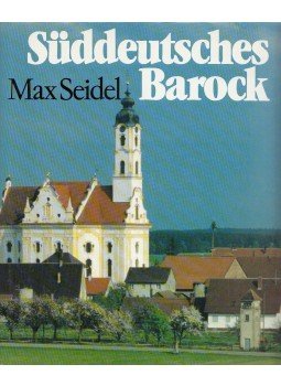 Seidel, Max - Süddeutsches Barock, Stuttgart-Hamburg-München 1980 antikvár könyv
