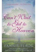 Fannie Flagg - Can't Wait to Get to Heaven