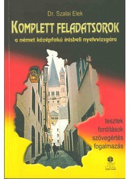 Dr. Szalai Elek - Komplett feladatsorok a német középfokú írásbeli nyelvvizsgára,  1998 antikvár könyv