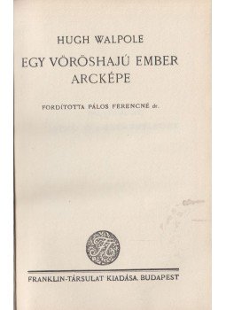 Hugh Walpole - Egy vöröshajú ember arcképe Hugh Walpole - Egy vöröshajú ember arcképe, Budapest 0 antikvár könyv