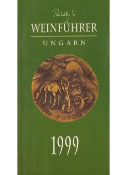 Rohály Gábor - Weinführer - Ungarn 1999 Rohály Gábor - Weinführer - Ungarn 1999, Budapest 1998 antikvár könyv