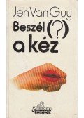 Guy, Jen van - Beszél (?) a kéz