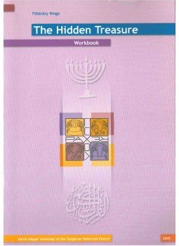 Földváry Kinga, Ábrahám Károlyné - The Hidden Treasure - Workbook Földváry Kinga, Ábrahám Károlyné - The Hidden Treasure - Workbook, 2005 antikvár könyv