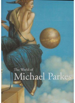 John Russell Taylor - The World of Michael Parkes John Russell Taylor - The World of Michael Parkes, New York 1998 antikvár könyv