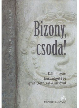 Káli István - Bizony, csoda! Káli István - Bizony, csoda!, Marosvásárhely 2018 antikvár könyv