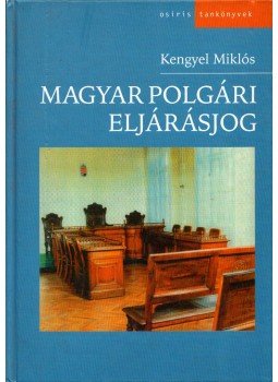 Kengyel Miklós - Magyar polgári eljárásjog Kengyel Miklós - Magyar polgári eljárásjog, Budapest 2002 antikvár könyv
