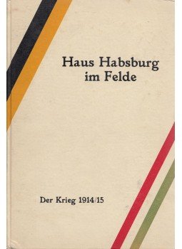 Dr. Artur Gáspár - Haus Habsburg im Felde, Wien 1915 antikvár könyv
