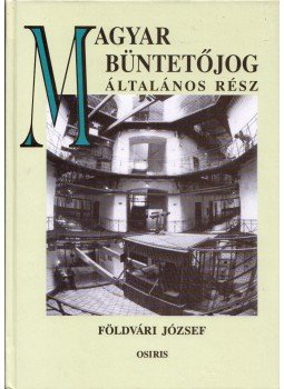 Földvári József - Magyar büntetőjog - Általános rész, Budapest 2000 antikvár könyv
