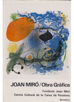 - Joan Miró - Obra Gráfica - Joan Miró - Obra Gráfica, Barcelona 1981 antikvár könyv