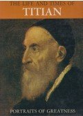 Enzo Orlandi,Liana Bortolon - The Life and Times of Titian