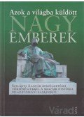 Szilágyi Aladár - Azok a világba küldött nagy emberek