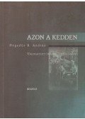 Hegedűs B. András - Azon a kedden