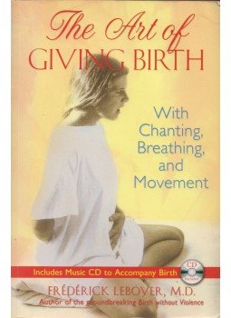 Frédérick Leboyer - The Art of Giving Birth: With Chanting, Breathing, and Movement, Rochester, Vermont 2006 antikvár könyv