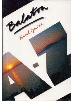 Horváth Csaba - Balaton Travel Guide A-Z Horváth Csaba - Balaton Travel Guide A-Z, Budapest 1989 antikvár könyv
