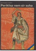 Schreiber György - Periklisz nem sír soha