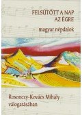 Rosonczy-Kovács Mihály - Felsütött a nap az égre