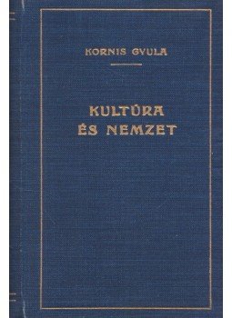 Kornis Gyula - Kultúra és nemzet Kornis Gyula - Kultúra és nemzet, Budapest 1930 antikvár könyv