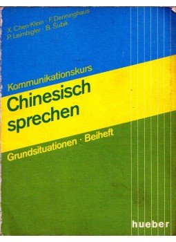 Xianghong Chen-Klein, Friedhelm Denninghaus, Peter Leimbigler, Barbara Subik - Kommunikationskurs Chinesisch sprechen Xianghong Chen-Klein, Friedhelm Denninghaus, Peter Leimbigler, Barbara Subik - Kommunikationskurs Chinesisch sprechen, München 1980 antikvár könyv