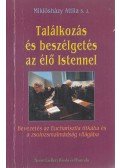 Miklósházy Attila - Találkozás és beszélgetés az élő istennel