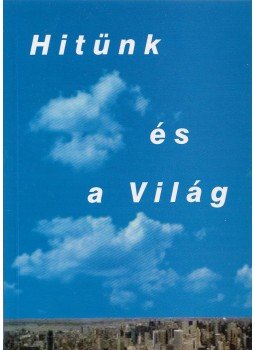 Inczédy János - Hitünk és a világ Inczédy János - Hitünk és a világ, Budapest 2008 antikvár könyv