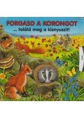 Ute Haderlein - Forgasd a korongot... találd meg a kisnyuszit!