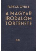 Farkas Gyula - A magyar irodalom története