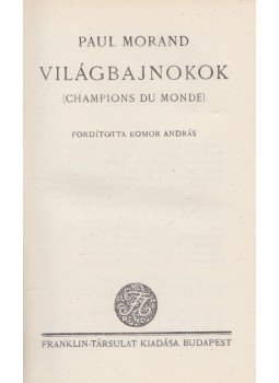 Morand, Paul - Világbajnokok, Budapest 0 antikvár könyv