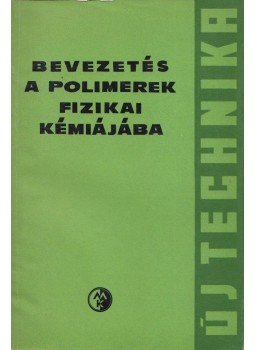V. A. Kargin, G. L. Szlonimszkij - Bevezetés a polimerek fizikai kémiájába, Budapest 1964 antikvár könyv