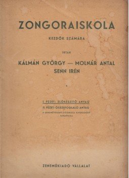 Kálmán György, Molnár Antal, Senn Irén - Zongoraiskola kezdők számára Kálmán György, Molnár Antal, Senn Irén - Zongoraiskola kezdők számára, Budapest 1957 antikvár könyv