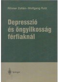 Rihmer Zoltán,Wolfgang Rutz - Depresszió és öngyilkosság férfiaknál