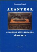 Gyarmati Dezső - Aranykor