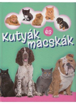 Bagoly Ilona - Kutyák és macskák Bagoly Ilona - Kutyák és macskák, 2015 antikvár könyv