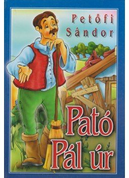 Petőfi Sándor - Pató Pál úr Petőfi Sándor - Pató Pál úr, 2003 antikvár könyv