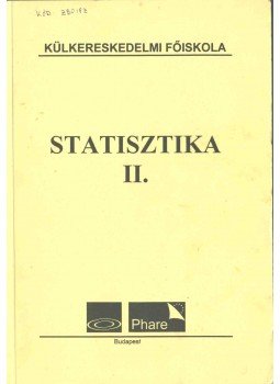 Fejes Ferenc, Fenyves Ferenc, Zibolen Erzsébet - Statisztika II. Fejes Ferenc, Fenyves Ferenc, Zibolen Erzsébet - Statisztika II., Budapest 1999 antikvár könyv