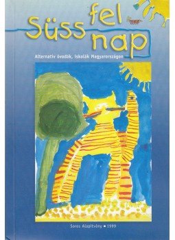 Fűzfa Balázs - Süss fel nap I. Fűzfa Balázs - Süss fel nap I., Budapest 1999 antikvár könyv