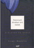 Singer Magdolna - Asszonyok álmában síró babák