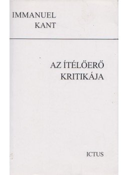 Kant, Immanuel - Az ítélőerő kritikája Kant, Immanuel - Az ítélőerő kritikája, Budapest 1997 antikvár könyv
