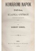 Hamary Dániel - Komáromi napok 1849-ben, Klapka György honvédtábornok alatt.