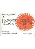Dobszay László - A hangok világa II.