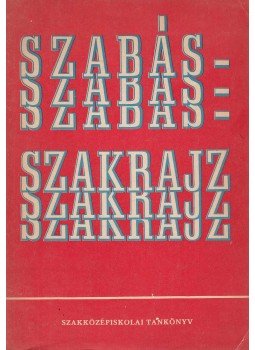 Deákfalvi Sarolta, Vékony László - Szabás-szakrajz I. Deákfalvi Sarolta, Vékony László - Szabás-szakrajz I., Budapest 1974 antikvár könyv