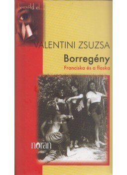Valentini Zsuzsa - Borregény Valentini Zsuzsa - Borregény, Budapest 2008 antikvár könyv
