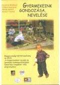 Korintus Mihályné,Villányi Györgyné,Mátay Katalin,Badics Tiborné - Gyermekeink gondozása, nevelése