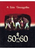 Varga János - A Zalai Táncegyüttes 50-60 éve
