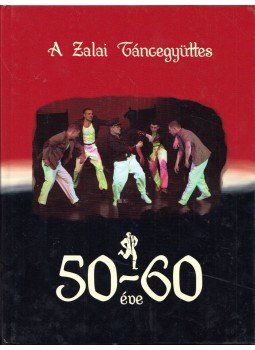 Varga János - A Zalai Táncegyüttes 50-60 éve,  2017 antikvár könyv