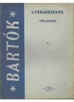 Bartók Béla - Gyermekeknek IV. Bartók Béla - Gyermekeknek IV., Budapest 1962 antikvár könyv