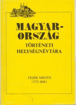 Hajdú Mihály - Magyarország történeti helységnévtára, Budapest 1987 antikvár könyv