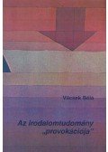 Vilcsek Béla - Az irodalomtudomány ''provokációja''