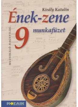 Király Katalin - Ének-zene 9. Király Katalin - Ének-zene 9., Szeged 2010 antikvár könyv
